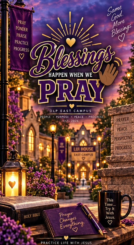 East Campus Life | "Blessings happen when we pray" | Digital Wallpaper Expression